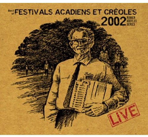 B.o. Festivals Acadians Et Creoles 2002:live / Var - B.o. Festivals Acadians Et Creoles 2002:live / Var - Music CD