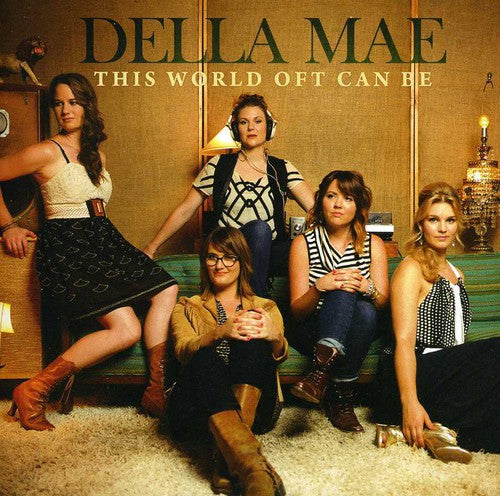 Della Mae - This World Oft Can Be - Music CD