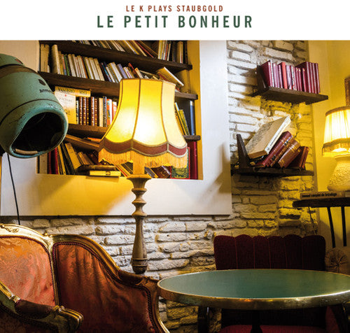 Le Petit Bonheur: Le K Plays Staubgold / Var - Le Petit Bonheur: Le K Plays Staubgold / Var - Music CD