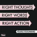 Franz Ferdinand - Right Thoughts Right Words Right Action - Music CD