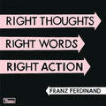 Franz Ferdinand - Right Thoughts Right Words Right Action - Vinyl Record