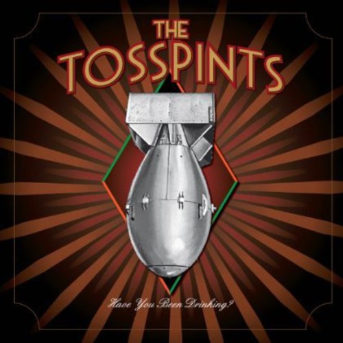 Tosspints - Have You Been Drinking - Music CD