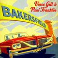 Gill,vince / Franklin,paul - Bakersfield - Vinyl Record