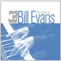 Evans,bill - Young & Foolish-the Music - Music CD