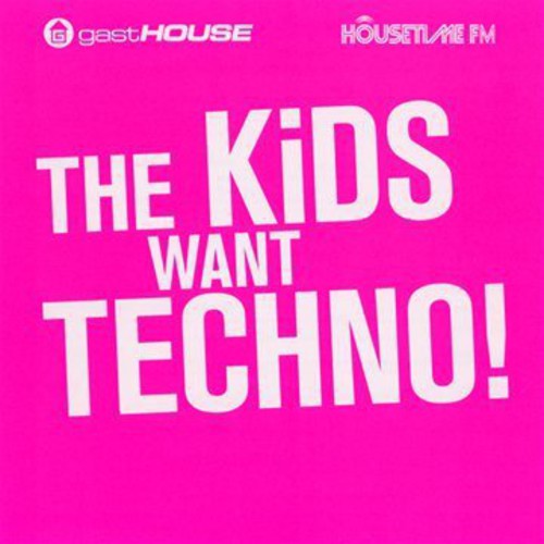 Kids Want Techno / Various - Kids Want Techno / Various - Music CD