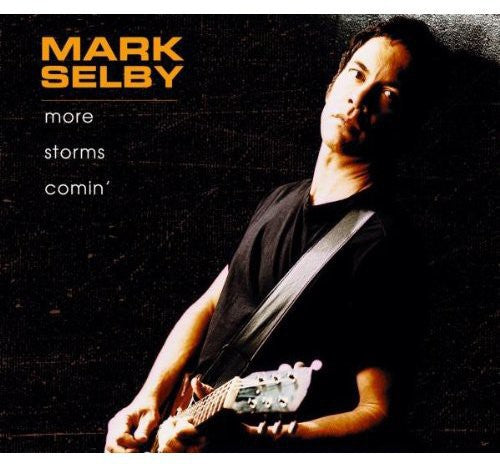 Selby,mark - More Storms Cominn - Music CD