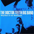 The Dr. Teeth Big Band - Rhythm Is Our Business [CD]