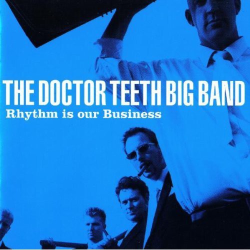The Dr. Teeth Big Band - Rhythm Is Our Business [CD]