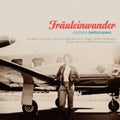 Fraeuleinwunder Edition Damenwahl - Fraeuleinwunder Edition Damenwahl - Music CD
