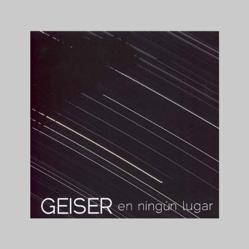 Geiser- En Ningun Lugar - Geiser- En Ningun Lugar - Music CD