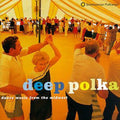 Deep Polka: Dance Music From Midwest / Various - Deep Polka: Dance Music From Midwest / Various - Music CD