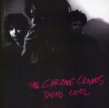Chrome Cranks - Dead Cool - Music CD