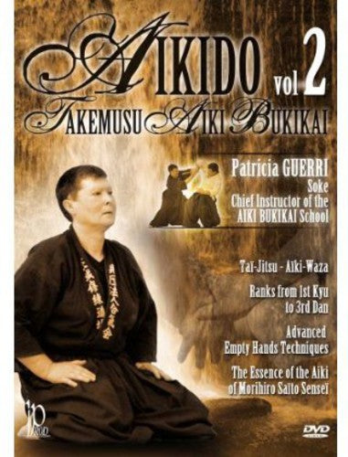 Aikido Takemusu Aiki Bukikai 2 With Patricia - Aikido Takemusu Aiki Bukikai 2 With Patricia - DVD