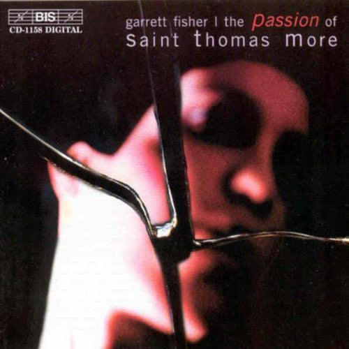 Fisher / Vinten-johansen / Hogman / Persson - Passion Of Saint Thomas More - Music CD