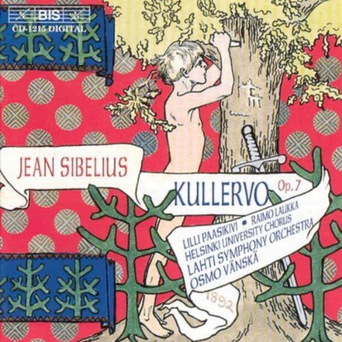 Sibelius / Paasikivi / Laukka / Vanska / Lahti So - Kullervo Op 7 - Music CD