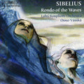 Sibelius / Vanska / Lahti So - Rondo Of The Waves - Music CD