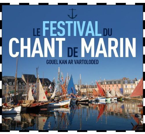Le Festival Du Chant De Marin - Le Festival Du Chant De Marin - Music CD
