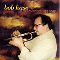 Kase,bob - Weaver Of Dreams - Music CD