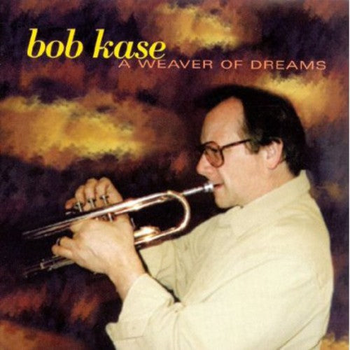 Kase,bob - Weaver Of Dreams - Music CD
