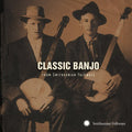 Classic Banjo From Smithsonian Folkways - Classic Banjo From Smithsonian Folkways - Music CD