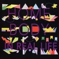 Home Body - In Real Life - Vinyl Record