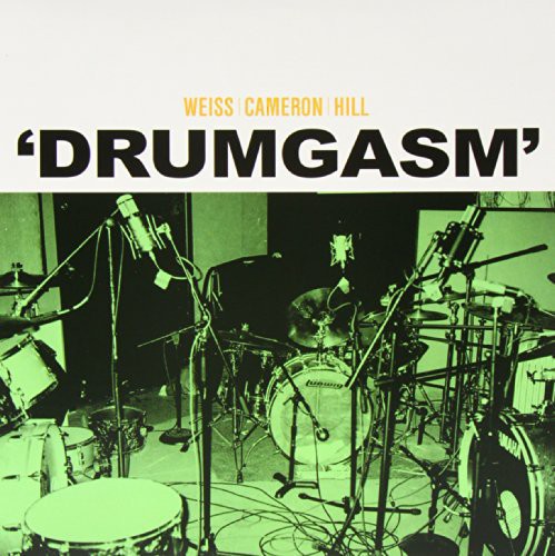 Weiss,janet / Cameron,matt / Hill,zach - Drumgasm - Vinyl Record