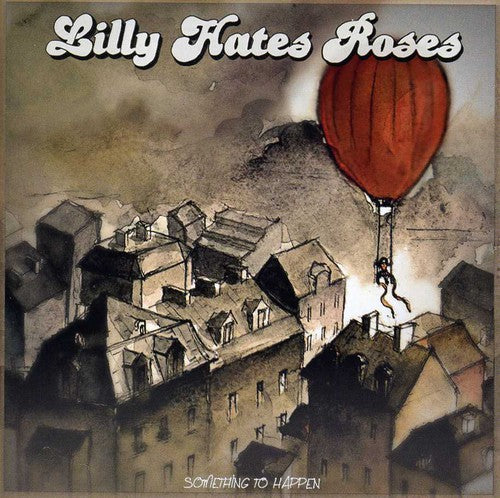 Lilly Hates Roses - Something To Happen - Music CD