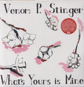 Venom P Stinger - What's Yours Is Mine - Vinyl Record