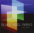 Black Heel Marks - Feel Free - Music CD