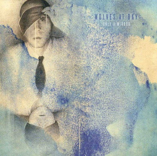 Wolves At Bay - Only A Mirror - Music CD
