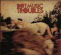 Dirtmusic - Troubles - Music CD