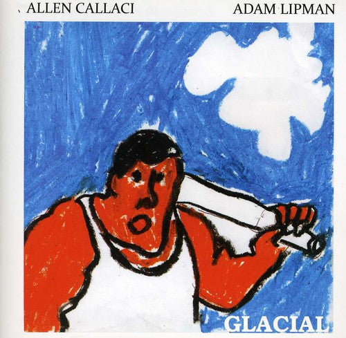 Callaci,allen & Lipman,adam - Glacial - Music CD