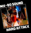 Mx-80 Sound - Hard Attack - Music CD