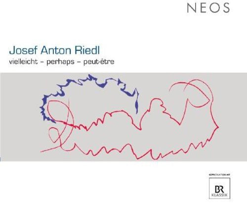 Riedl,josef Anton - Vielleicht / Perhaps / Peut Etre - Music CD