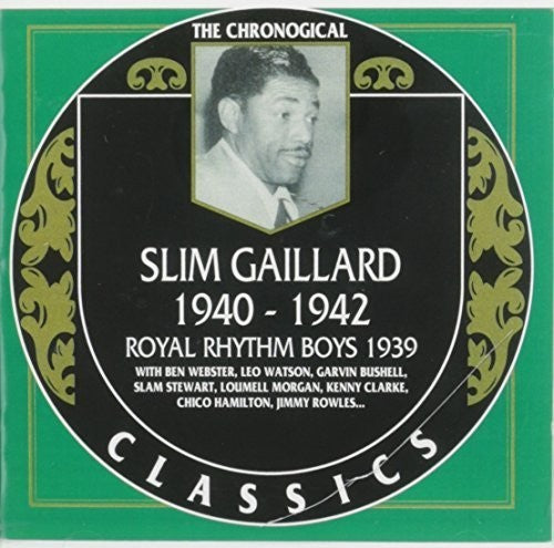 Gaillard,slim & Royal Rhythm Boys - 1939 / 1940-42 - Music CD