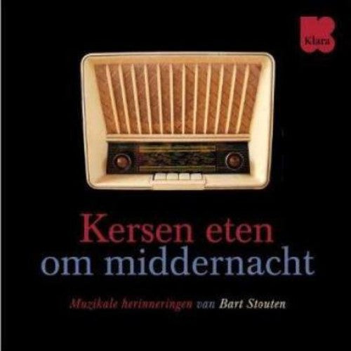 Stouten,bart - Kersen Eten Om Middennacht/muziekale Herinneringen - Music CD