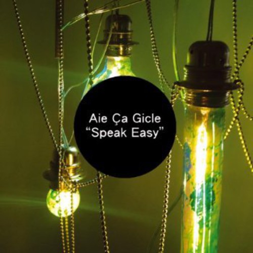 Aie Ca Gicle - Speak Easy - Music CD