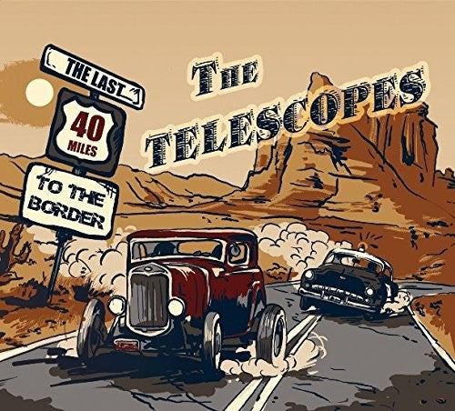 Telescopes - Last 40 Miles To The Border - Music CD