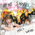 Bent Shapes - Feels Weird - Vinyl Record