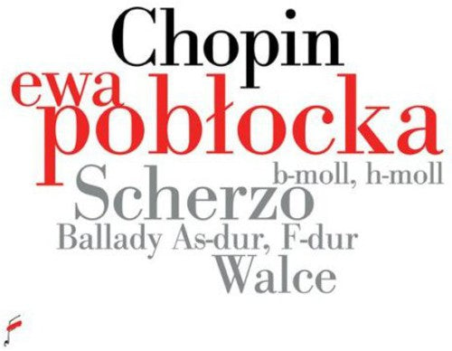 Chopin / Poblocka,ewa - Scherzo Ballads & Waltzes - Music CD