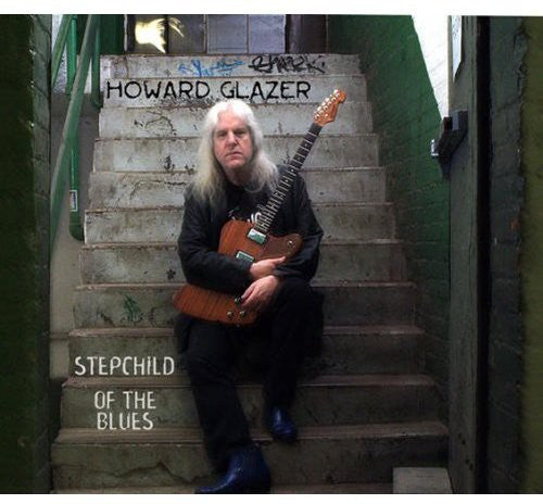 Glazer,howard - Stepchild Of The Blues - Music CD