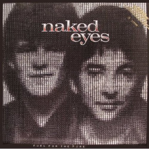 Naked Eyes - Fuel For The Fire - Music CD