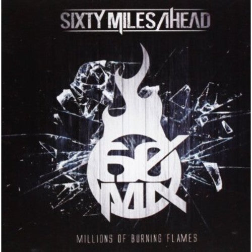 Sixty Miles Ahead - Million Of Burning Flames - Music CD