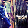 Trombone Shorty - Say That To Say This - Music CD