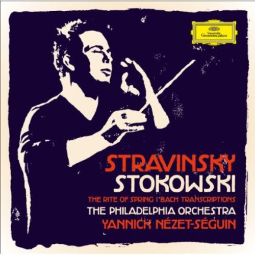 Nezet-seguin / Philadelphia Orchestra - Stravinsky / Stokowski: Rite Of Spring / Bach - Music CD