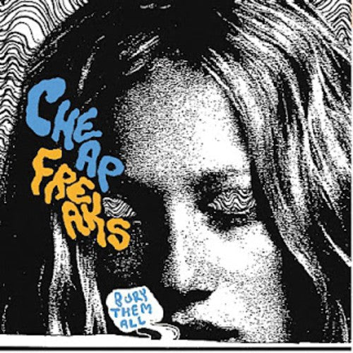 Cheap Freaks - Bury Them All - Music CD