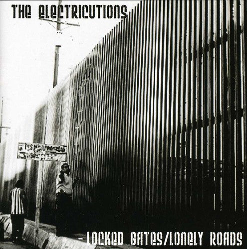 Electricutions - Locked Gates / Lonely Roads - Music CD