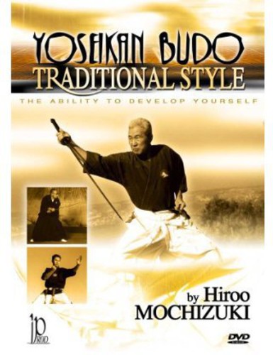 Traditional Style Yoseikan Budo With Hiroo - Traditional Style Yoseikan Budo With Hiroo - DVD