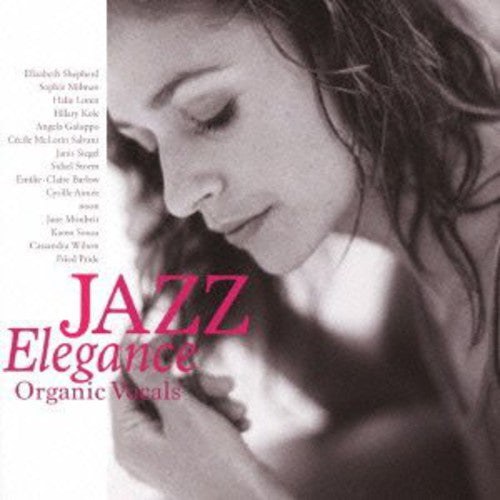 Jazz Elegance Organic Vocals / Various - Jazz Elegance Organic Vocals / Various - Music CD