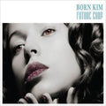 Born Kim - Future Shop - Music CD